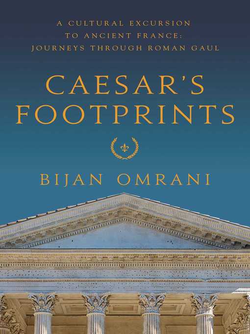 Title details for Caesar's Footprints by Bijan Omrani - Available